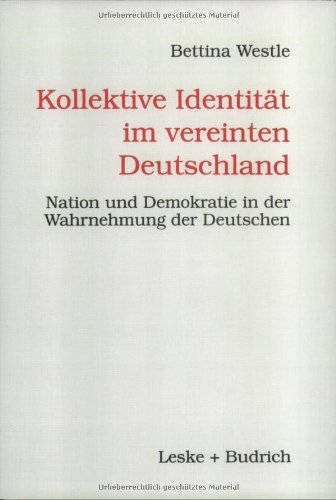 Beispielbild fr Kollektive Identitt im vereinten Deutschland: Nation und Demokratie in der Wahrnehmung der Deutschen zum Verkauf von medimops