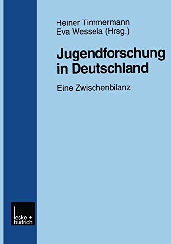 Jugendforschung in Deutschland : Eine Zwischenbilanz - Heiner Timmermann