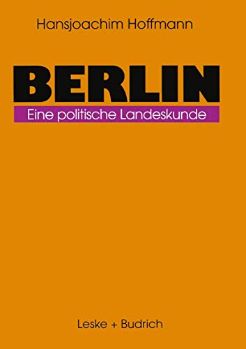Stock image for Berlin. Eine politische Landeskunde for sale by Leserstrahl  (Preise inkl. MwSt.)