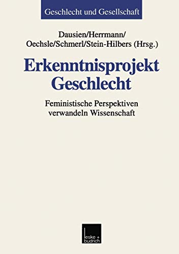 Stock image for Erkenntnisprojekt Geschlecht: Feministische Perspektiven verwandeln Wissenschaft. (Geschlecht und Gesellschaft Band 17) for sale by Antiquariat  >Im Autorenregister<