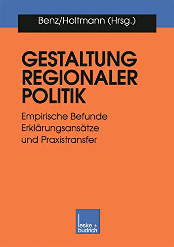 9783810022264: Gestaltung Regionaler Politik: Empirische Befunde, Erklrungsanstze Und Praxistransfer