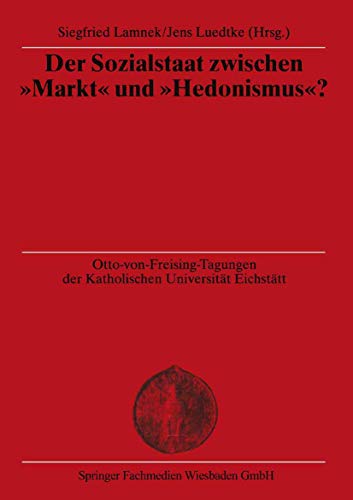 9783810023209: Der Sozialstaat zwischen “Markt” und “Hedonismus”? (Otto von Freising-Vorlesungen der Katholischen Universitt Eichsttt-Ingolstadt)