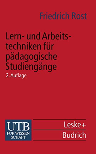 9783810023742: Lern- und Arbeitstechniken fr pdagogische Studiengnge: mit zahlreichen Abbildungen sowie Informationen zu Auskunftsmitteln und (Internet-) Adressen (Universittstaschenbcher)