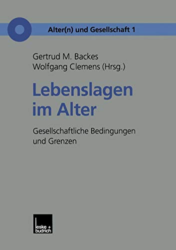 Imagen de archivo de Lebenslagen im Alter: Gesellschaftliche Bedingungen Und Grenzen (Alter(N) Und Gesellschaft) (German Edition) a la venta por medimops