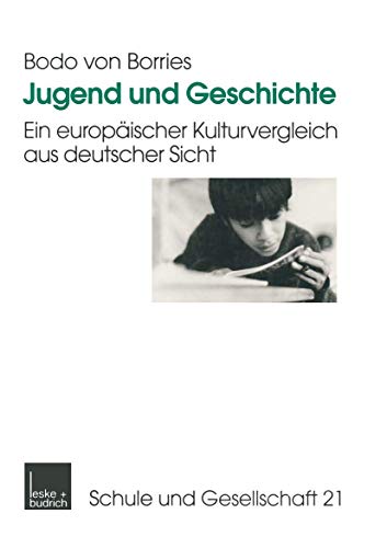 Beispielbild fr Jugend und Geschichte: Ein europischer Kulturvergleich aus deutscher Sicht (Schule und Gesellschaft) zum Verkauf von medimops