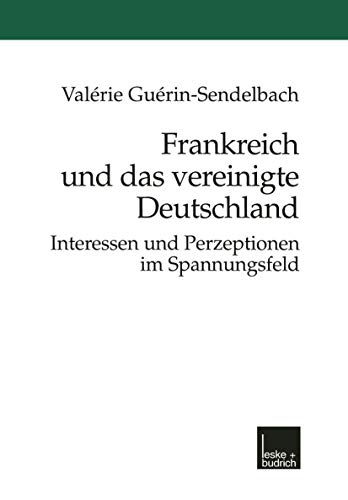 9783810023896: Frankreich und das vereinigte Deutschland: Interessen und Perzeptionen im Spannungsfeld (Current Problems in Dermatology)