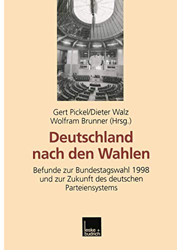 Beispielbild fr Deutschland nach den Wahlen : Befunde zur Bundestagswahl 1998 und zur Zukunft des deutschen Parteiensystems zum Verkauf von Buchpark