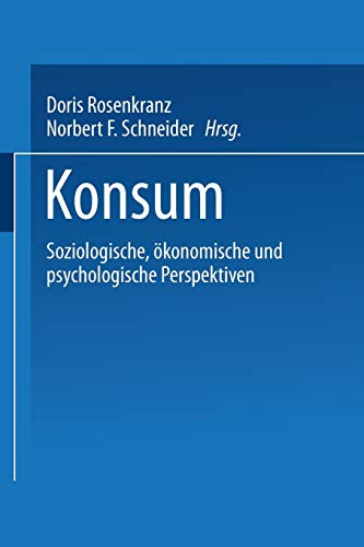 Beispielbild fr Konsum: Soziologische, konomische und psychologische Perspektiven zum Verkauf von Bernhard Kiewel Rare Books