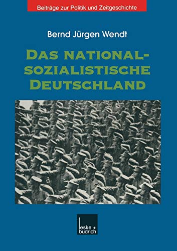 Das nationalsozialistische Deutschland (Beitr?ge zur Politik und Zeitgeschichte) [German] - Bernd Jurgen Wendt