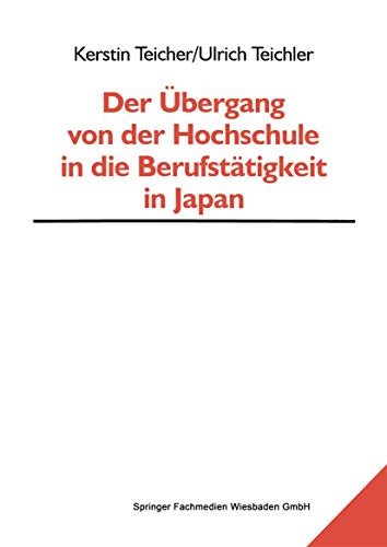 9783810025722: Der bergang von der Hochschule in die Berufsttigkeit in Japan (Bildungs- und Beschftigungssysteme in Japan, 6) (German Edition)