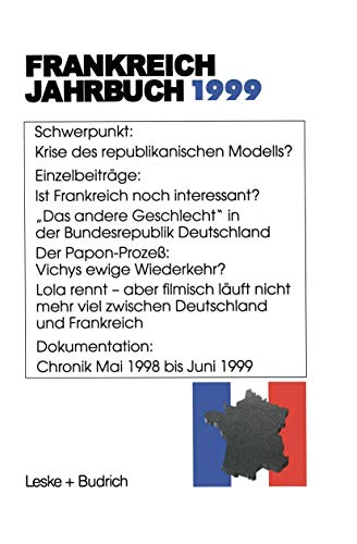 Stock image for Frankreich Jahrbuch. Politik, Wirtschaft, Gesellschaft, Geschichte, Kultur. Hrsg. v.Deutsch-Franzsisches Institut, Ludwigsburg. : 1999. Politik, Wirtschaft, Gesellschaft, Geschichte, Kultur for sale by Buchpark