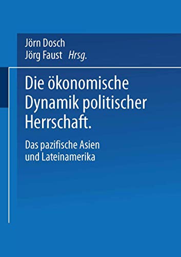 Stock image for Die konomische Dynamik politischer Herrschaft Das pazifische Asien und Lateinamerika for sale by Buchpark