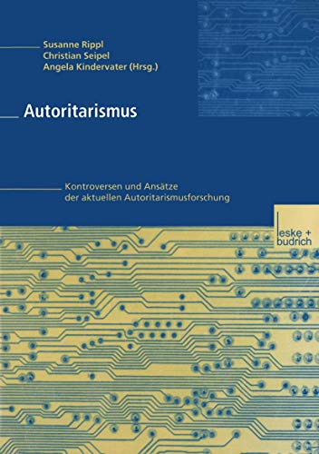 Autoritarismus: Kontroversen und AnsÃ¤tze der aktuellen Autoritarismusforschung (German Edition) (9783810026347) by Susanne Rippl