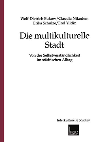 Stock image for Die multikulturelle Stadt: Von der Selbstverstndlichkeit im stdtischen Alltag (Interkulturelle Studien, 6) (German Edition) for sale by Lucky's Textbooks