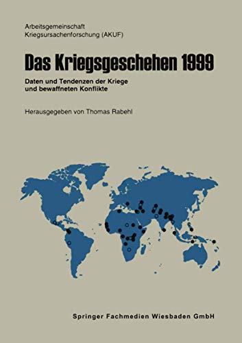 Das Kriegsgeschehen 1999 : Daten und Tendenzen der Kriege und bewaffneten Konflikte.