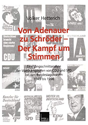 9783810026620: Von Adenauer zu Schrder - Der Kampf um Stimmen: Eine Lngsschnittanalyse der Wahlkampagnen von CDU und SPD bei den Bundestagswahlen 1949 bis 1998