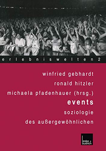 Events: Soziologie des AuÃŸergewÃ¶hnlichen (Erlebniswelten, 2) (German Edition) (9783810026644) by Hitzler, Ronald; Pfadenhauer, Michaela