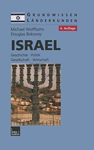 Israel: Geschichte, Politik, Gesellschaft, Wirtschaft (Grundwissen - Länderkunden) - Wolffsohn, Michael, Bokovoy, Douglas