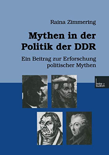 9783810027320: Mythen in der Politik der Ddr: Ein Beitrag zur Erforschung politischer Mythen