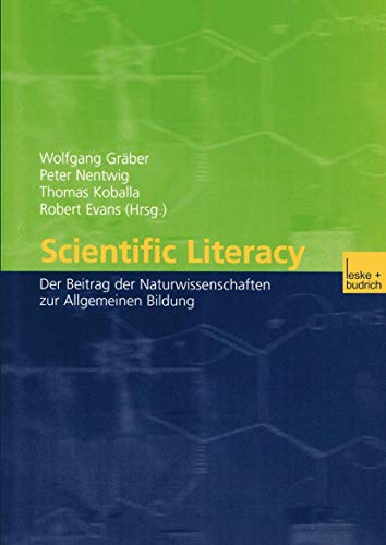 Scientific Literacy: Der Beitrag der Naturwissenschaften zur Allgemeinen Bildung (German Edition) (9783810027337) by GrÃ¤ber, Wolfgang; Nentwig, Peter; Koballa, Thomas R.; Evans, Robert H.