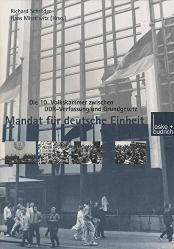 9783810027719: Mandat fr Deutsche Einheit: Die 10. Volkskammer zwischen DDR-Verfassung und Grundgesetz (German Edition)