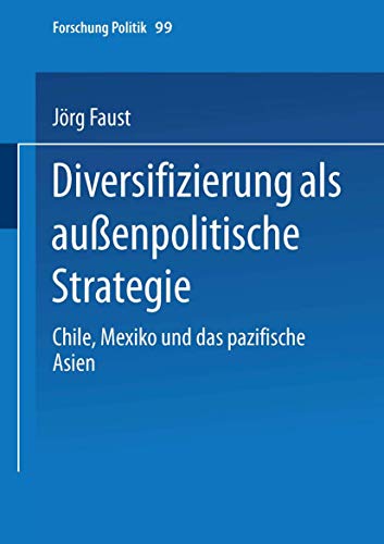 9783810028655: Diversifizierung als auenpolitische Strategie: Chile, Mexiko und das pazifische Asien: 99 (Forschung Politik, 99)