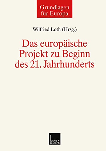 Stock image for Das europische Projekt zu Beginn des 21. Jahrhunderts (Grundlagen fr Europa) for sale by medimops