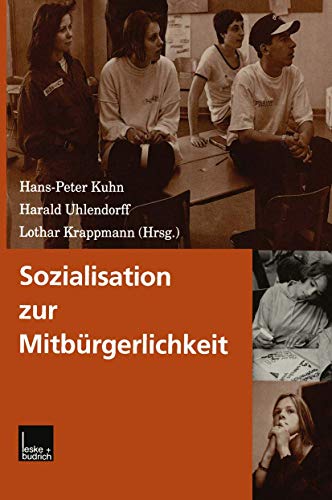 Sozialisation zur MitbÃ¼rgerlichkeit (German Edition) (9783810029133) by Kuhn, Hans-Peter; Uhlendorff, Harald; Krappmann, Lothar