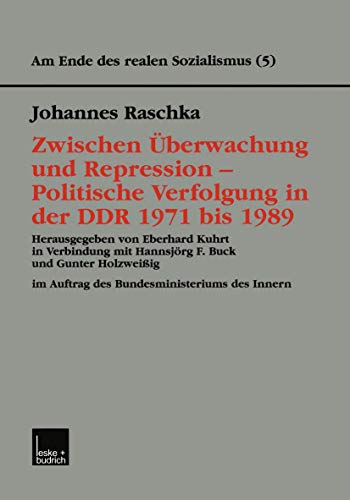 9783810029799: Zwischen berwachung und Repression - Politische Verfolgung in der DDR 1971 bis 1989: 5 (Am Ende des Realen Sozialismus)