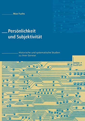 Beispielbild fr Persnlichkeit und Subjektivitt: Historische und systematische Studien zu ihrer Genese zum Verkauf von medimops