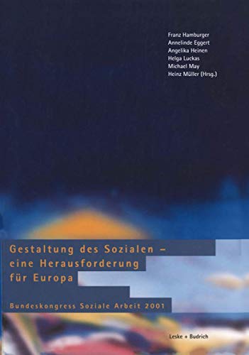 Beispielbild fr Gestaltung des Sozialen - eine Herausforderung fr Europa: Bundeskongress Soziale Arbeit 2001 zum Verkauf von medimops