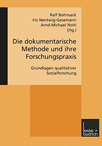 Beispielbild fr Die dokumentarische Methode und ihre Forschungspraxis. Grundlagen qualitativer Sozialforschung zum Verkauf von medimops