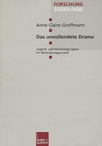 Stock image for Das unvollendete Drama : Jugend- und Skinheadgruppen im Vereinigungsproze for sale by Chiron Media