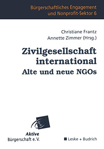 9783810030092: Zivilgesellschaft international Alte und neue NGOs (Brgerschaftliches Engagement und Non-Profit-Sektor) (German Edition): 6