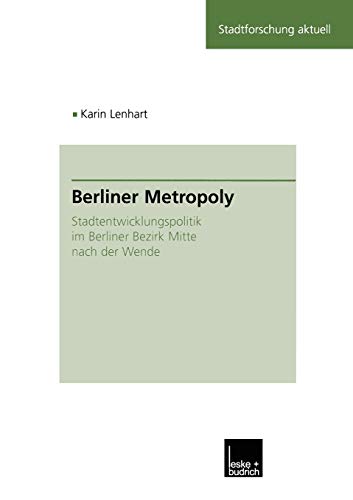 Stock image for Berliner Metropoly: Stadtentwicklungspolitik im Berliner Bezirk Mitte nach der Wende (Stadtforschung aktuell, 81) (German Edition) for sale by Lucky's Textbooks
