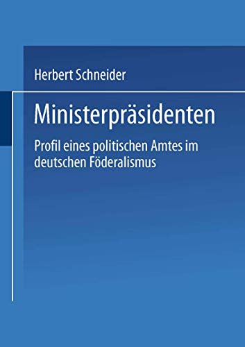 MinisterprÃ¤sidenten: Profil eines politischen Amtes im deutschen FÃ¶deralismus (German Edition) (9783810030306) by [???]
