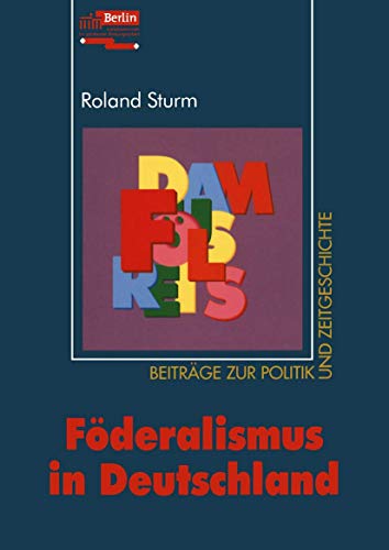 9783810030351: Fderalismus in Deutschland (Beitrge zur Politik und Zeitgeschichte) (German Edition)