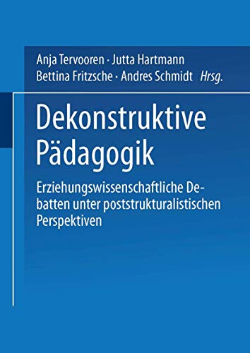 Stock image for Dekonstruktive Pdagogik: Erziehungswissenschaftliche Debatten unter poststrukturalistischen Perspektiven for sale by medimops