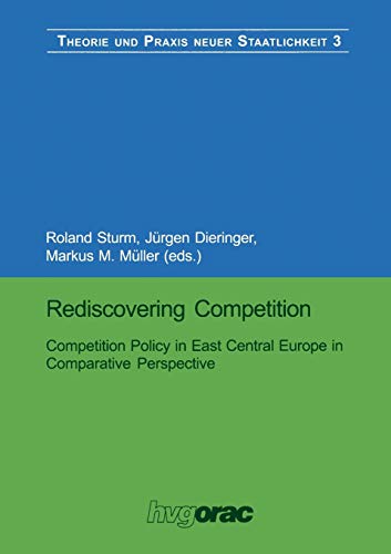 Beispielbild fr Rediscovering Competition : Competition Policy in East Central Europe in Comparative Perspective zum Verkauf von Chiron Media