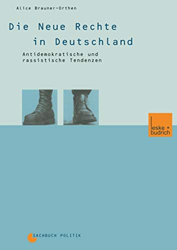 Stock image for Die Neue Rechte in Deutschland. antidemokratische und rassistische Tendenzen, for sale by modernes antiquariat f. wiss. literatur