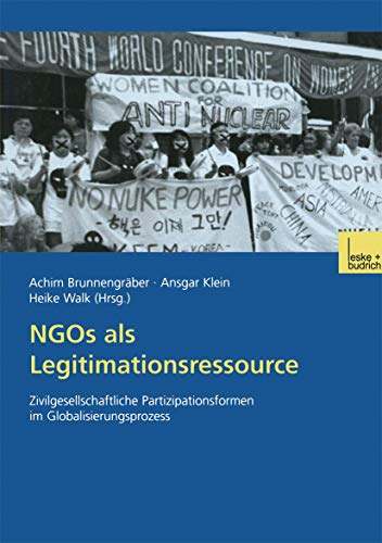 Imagen de archivo de NGOs als Legitimationsressource Zivilgesellschaftliche Partizipationsformen im Globalisierungsprozess a la venta por Buchpark