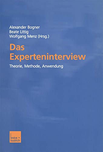 Stock image for Das Experteninterview. Theorie, Methode, Anwendung von Alexander Bogner, Beate Littig und Wolfgang Menz for sale by BUCHSERVICE / ANTIQUARIAT Lars Lutzer