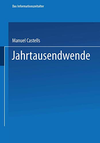 Das Informationszeitalter, Bd.3, Jahrtausendwende: Teil 3 der Trilogie Das Informationszeitalter Castells, Manuel. - Castells, Manuel