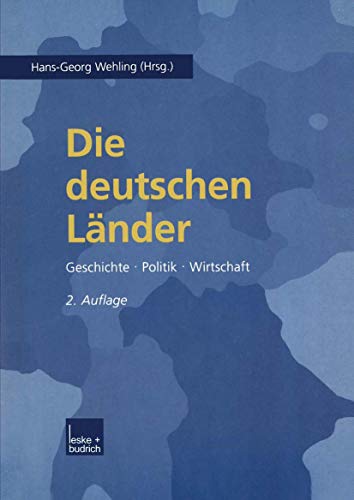 Die deutschen LÃ¤nder. Geschichte, Politik, Wirtschaft. (9783810032294) by Wehling, Hans Georg