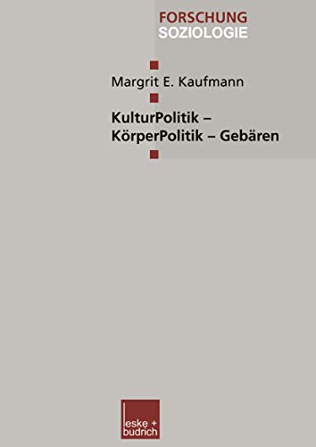 Stock image for KulturPolitik - K�rperPolitik - Geb�ren (Forschung Soziologie) for sale by Chiron Media
