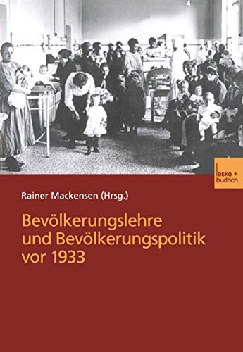Bevölkerungslehre und Bevölkerungspolitik vor 1933. Arbeitstagung der Deutschen Gesellschaft für ...