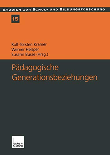 9783810032942: Pdagogische Generationsbeziehungen: Jugendliche im Spannungsfeld von Schule und Familie: 15 (Studien zur Schul- und Bildungsforschung, 15)