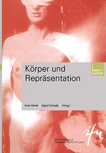 Stock image for Krper und Reprsentation (Schriftenreihe der internationalen Frauenuniversitt "Technik und Kultur", 7) (German Edition) for sale by Lucky's Textbooks