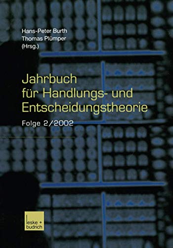 Jahrbuch fÃ¼r Handlungs- und Entscheidungstheorie: Folge 2/2002 (German Edition) (9783810033284) by Burth, Hans-Peter; PlÃ¼mper, Thomas