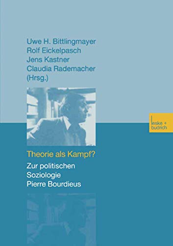 Theorie als Kampf? Zur politischen Theorie Pierre Bourdieus.